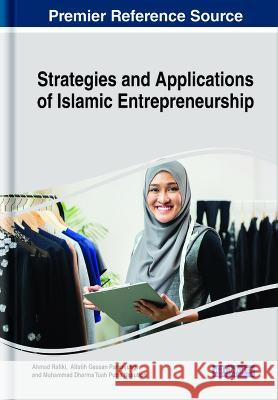 Strategies and Applications of Islamic Entrepreneurship Ahmad Rafiki Alfatih Gessan Pananjung Muhammad Dharma Tuah Putra Nasution 9781668475195 IGI Global