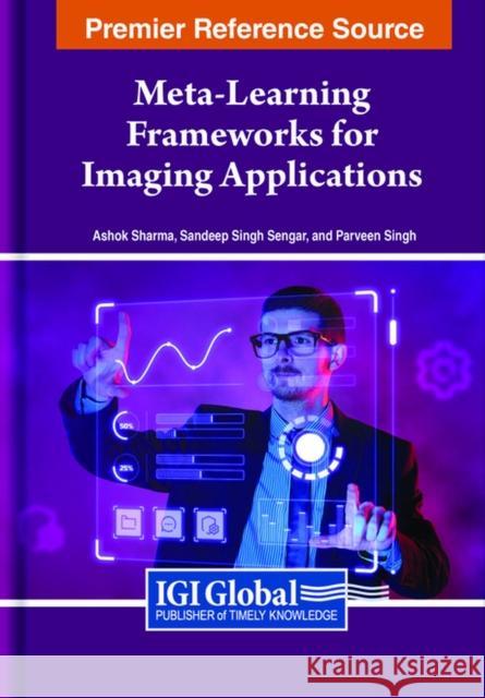 Meta-Learning Frameworks for Imaging Applications  9781668476598 IGI Global