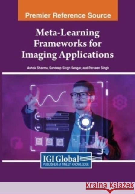 Meta-Learning Frameworks for Imaging Applications  9781668476604 IGI Global