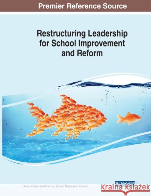 Restructuring Leadership for School Improvement and Reform  9781668478226 IGI Global