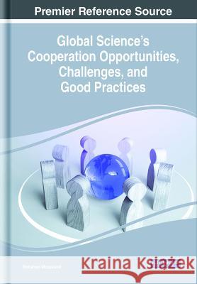 Global Science's Cooperation Opportunities, Challenges, and Good Practices Mohamed Moussaoui   9781668478745 IGI Global