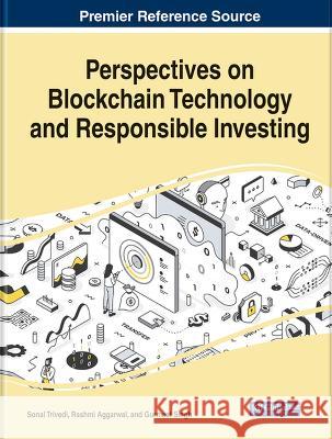 Perspectives on Blockchain Technology and Responsible Investing Sonal Trivedi Rashmi Aggarwal Gurmeet Singh 9781668483619 IGI Global