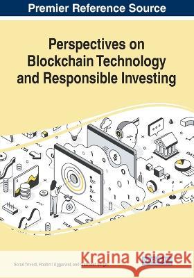Perspectives on Blockchain Technology and Responsible Investing Sonal Trivedi Rashmi Aggarwal Gurmeet Singh 9781668483626