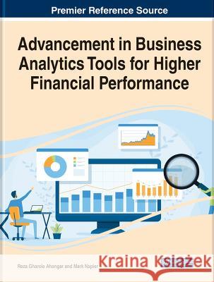 Advancement in Business Analytics Tools for Higher Financial Performance Reza Gharoie Ahangar Mark Napier  9781668483862