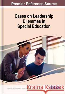 Cases on Leadership Dilemmas in Special Education Janet R. DeSimone Laura Roberts  9781668484999 IGI Global