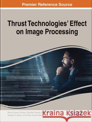 Thrust Technologies' Effect on Image Processing Binay Kumar Pandey Digvijay Pandey Rohit Anand 9781668486184 IGI Global