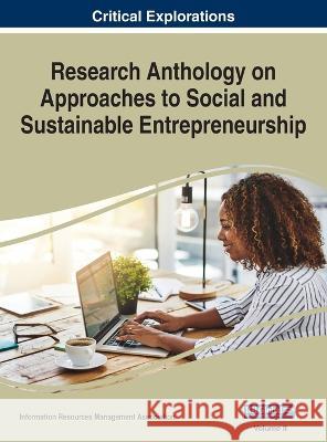 Research Anthology on Approaches to Social and Sustainable Entrepreneurship, VOL 2 Information R. Managemen 9781668487235 IGI Global