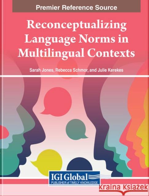 Reconceptualizing Language Norms in Multilingual Contexts  9781668487617 IGI Global