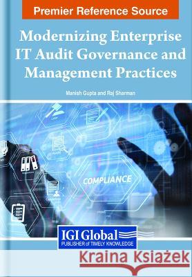 Modernizing Enterprise IT Audit Governance and Management Practices Manish Gupta Raj Sharman 9781668487662 IGI Global