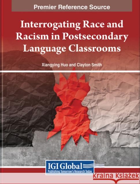 Interrogating Race and Racism in Postsecondary Language Classrooms  9781668490297 IGI Global