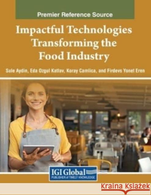 Impactful Technologies Transforming the Food Industry  9781668490952 IGI Global