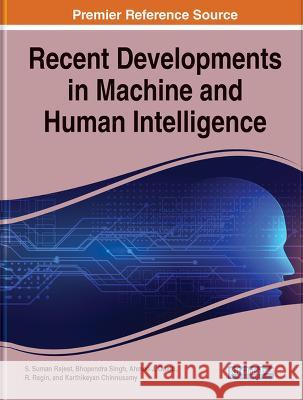 Recent Developments in Machine and Human Intelligence S. Suman Rajest Bhopendra Singh Ahmed J. Obaid 9781668491898