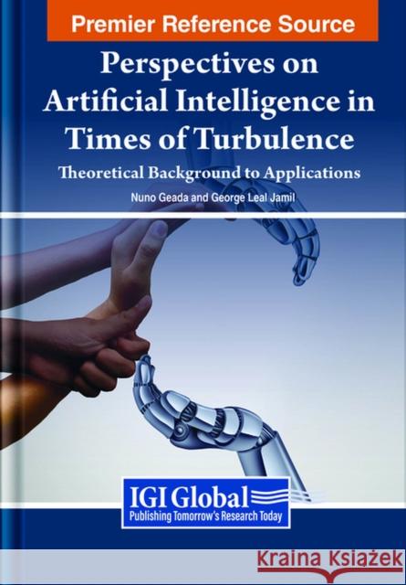 Perspectives on Artificial Intelligence in Times of Turbulence  9781668498149 IGI Global