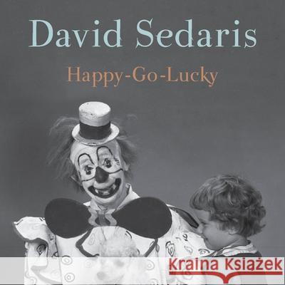 Happy-Go-Lucky - audiobook Sedaris, David 9781668604588