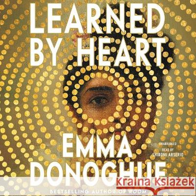 Learned by Heart - audiobook Emma Donoghue 9781668629383 Little Brown and Company