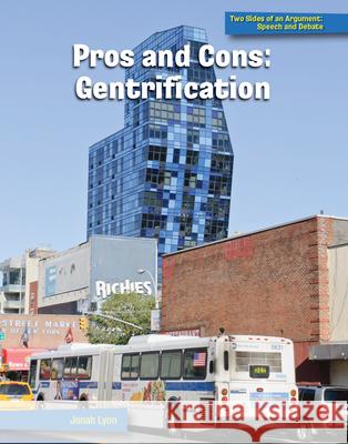 Pros and Cons: Gentrification Jonah Lyon 9781668910993 Cherry Lake Publishing