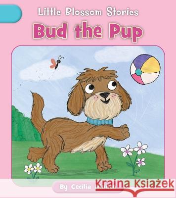 Bud the Pup Cecilia Minden Lucy Neale 9781668918937 Cherry Blossom Press