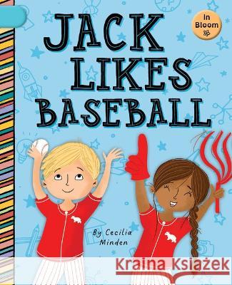 Jack Likes Baseball Cecilia Minden Sam Loman 9781668918982 Cherry Blossom Press