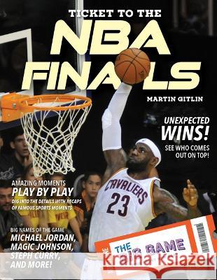 Ticket to the NBA Finals Martin Gitlin 9781668919569 45th Parallel Press