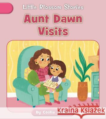 Aunt Dawn Visits Cecilia Minden Nadia Gunawan 9781668926864