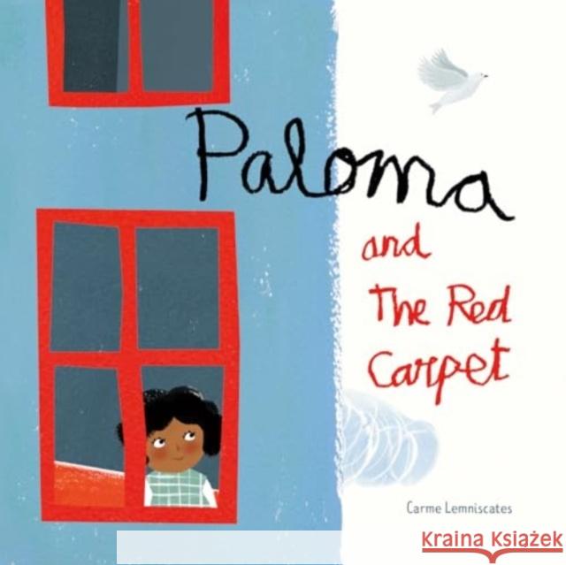 Paloma and the Red Carpet Carme Lemniscates Carme Lemniscates 9781668944912 Tilbury House Publishers