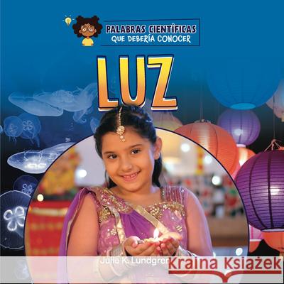 Luz Julie K. Lundgren 9781668972908 Cherry Lake Publishing