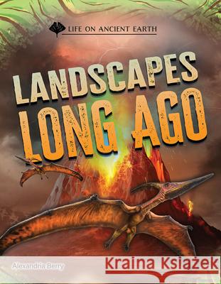 Landscapes Long Ago Alexandria Berry 9781668973127