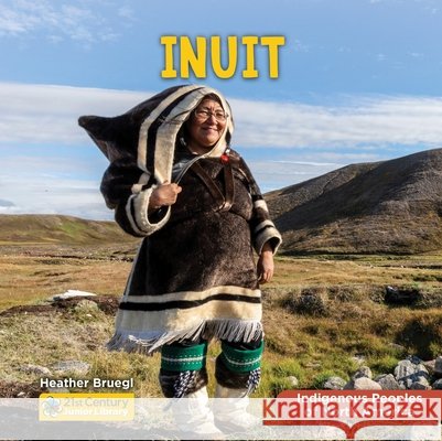 Inuit Heather Bruegl 9781668974568 Cherry Lake Publishing