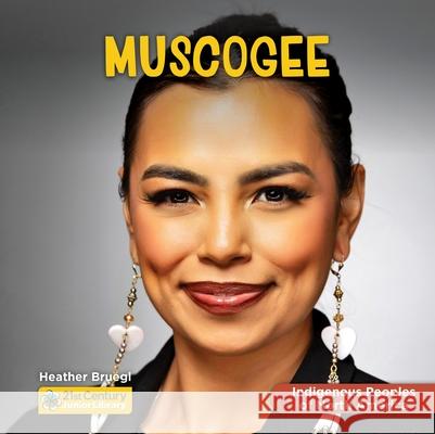 Muscogee Heather Bruegl 9781668974605 Cherry Lake Publishing