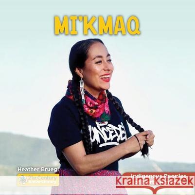 Mi'kmaq Heather Bruegl 9781668974612 Cherry Lake Publishing
