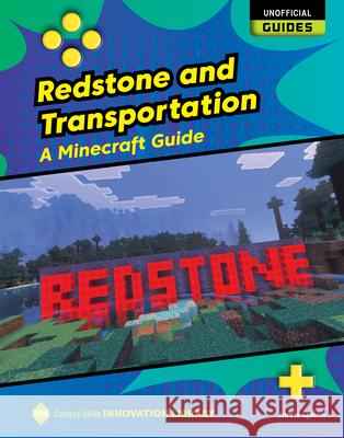 Redstone and Transportation: A Minecraft Guide Josh Gregory 9781668974834 Cherry Lake Publishing