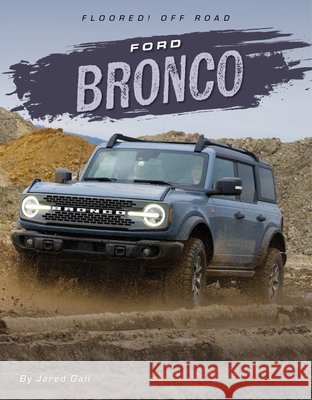 Ford Bronco Jared Gall 9781668980750 45th Parallel Press