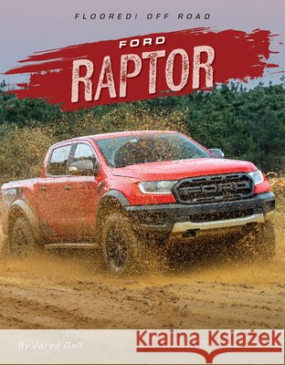 Ford Raptor Jared Gall 9781668980767 45th Parallel Press