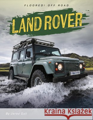 Land Rover Jared Gall 9781668980798 45th Parallel Press