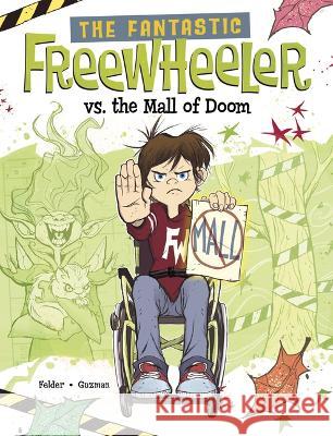 The Fantastic Freewheeler vs. the Mall of Doom: A Graphic Novel Yury Guzman Molly Felder 9781669012160 Stone Arch Books