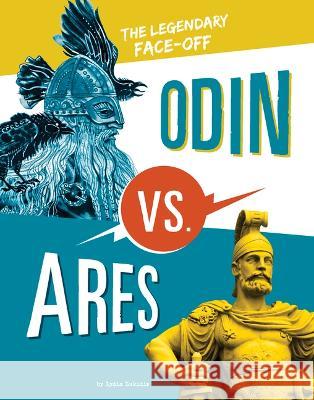 Odin vs. Ares: The Legendary Face-Off Lydia Lukidis 9781669016458 Capstone Press