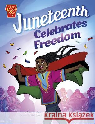 Juneteenth Celebrates Freedom Myra Faye Turner Markia Jenai 9781669016922 Capstone Press