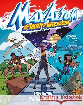 Exploring Virtual Reality: A Max Axiom Super Scientist Adventure Thomas K. Adamson Daniel Pedrosa Erik Doescher 9781669017165 Capstone Press