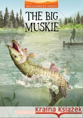The Big Muskie Gill Bird Thomas Kingsley Troupe 9781669017684 Stone Arch Books