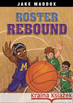 Roster Rebound Jake Maddox Maria Lia Malandrino 9781669033301 Stone Arch Books