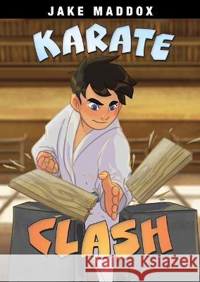 Karate Clash Jake Maddox Maria Lia Malandrino 9781669035176 Stone Arch Books