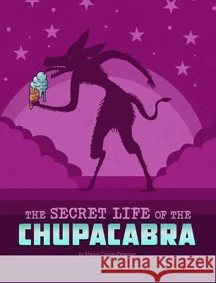 The Secret Life of the Chupacabra Megan Cooley Peterson 9781669040415 Capstone Press