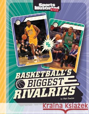 Basketball\'s Biggest Rivalries Matt Doeden 9781669048985 Capstone Press