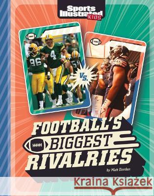 Football\'s Biggest Rivalries Matt Doeden 9781669049050 Capstone Press