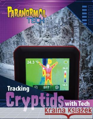 Tracking Cryptids with Tech Mae Respicio 9781669049753 Capstone Press