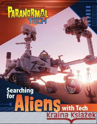 Searching for Aliens with Tech Megan Cooley Peterson 9781669049814 Capstone Press