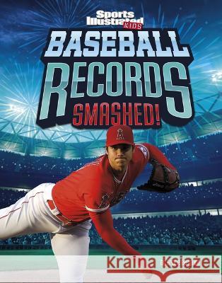 Baseball Records Smashed! Bruce Berglund 9781669049876 Capstone Press