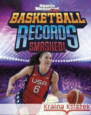 Basketball Records Smashed! Brendan Flynn 9781669049937 Capstone Press