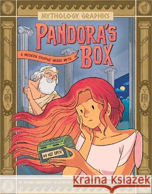 Pandora\'s Box: A Modern Graphic Greek Myth Jessica Gunderson Jessi Zabarsky Le Nhat Vu 9781669051046 Capstone Press