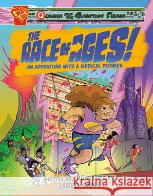 The Race of Ages!: An Adventure with a Medical Pioneer Jared Sams Jared Sams 9781669055716 Capstone Press